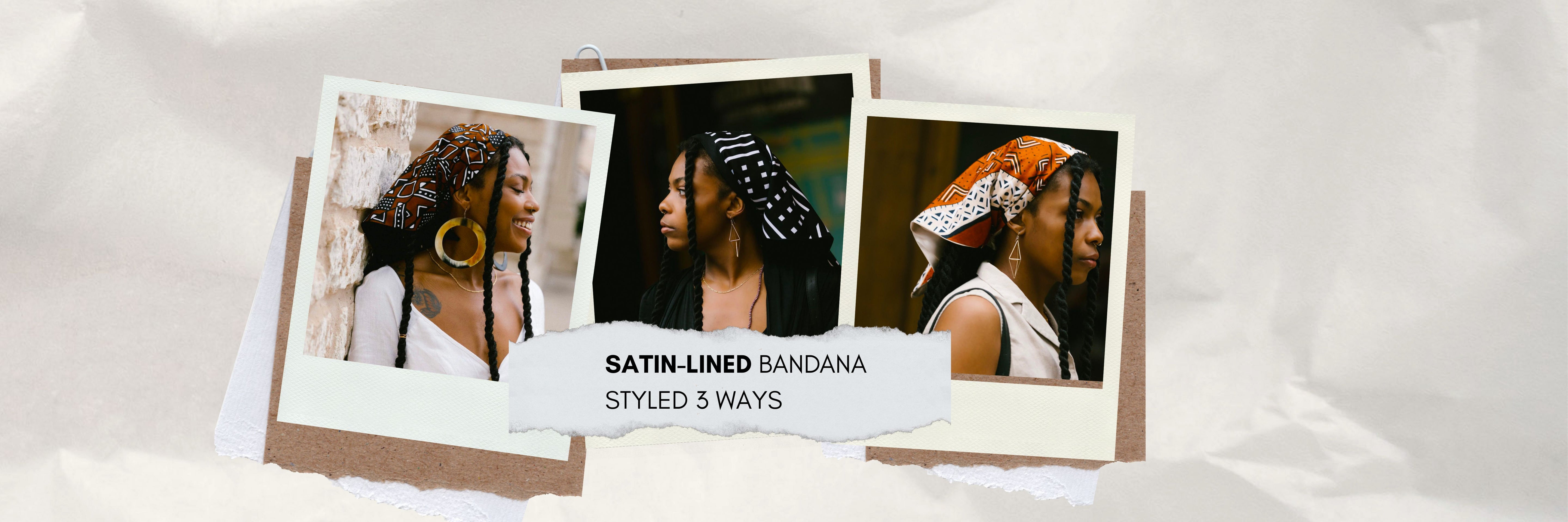 Satin-Lined Bandana Styled 3 Ways