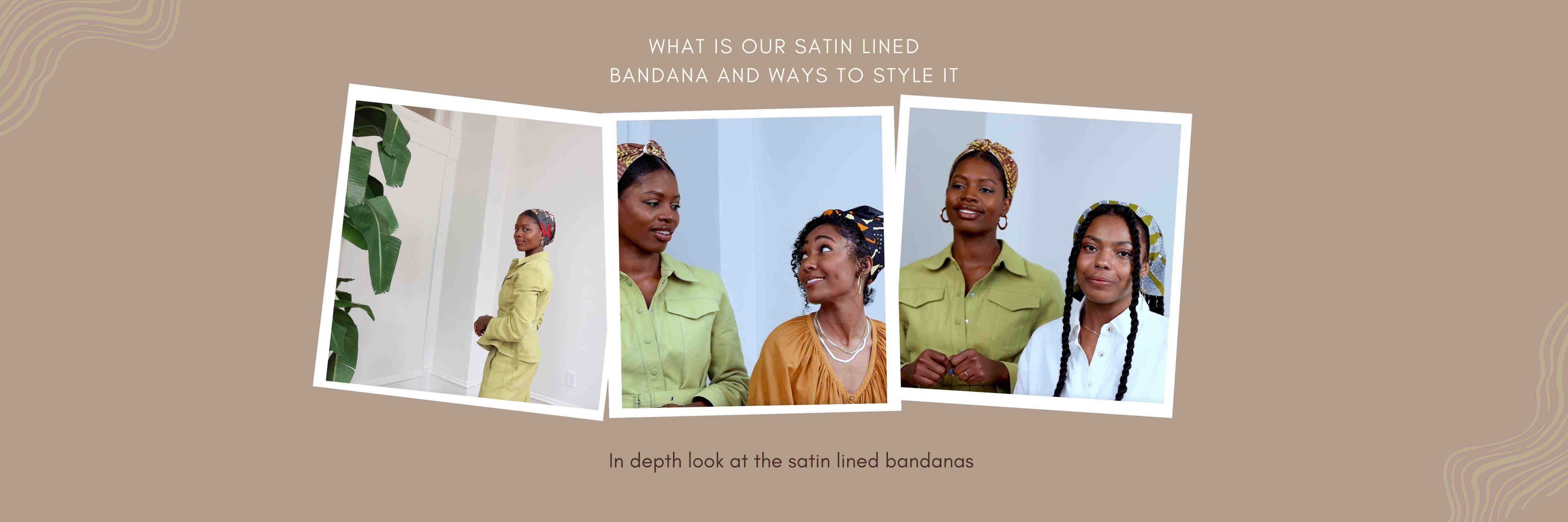 What is our satin lined bandana and ways to style it!