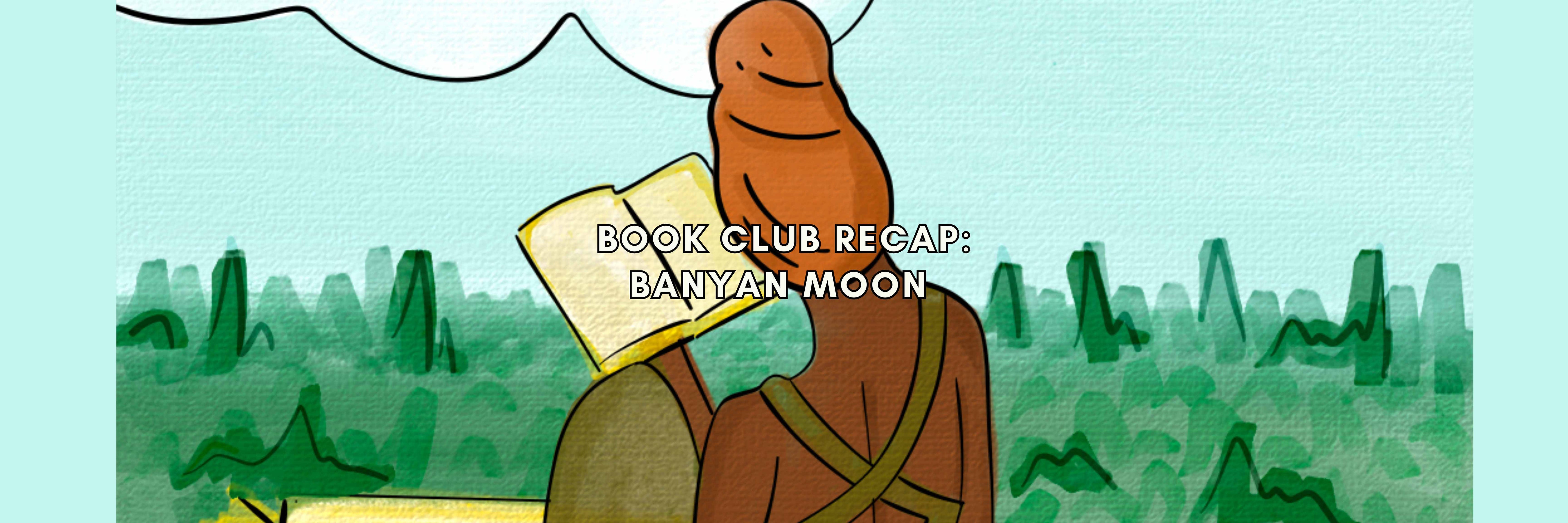 Book Club Recap - Banyan Moon: Exploring Generations of Women and Their Secrets