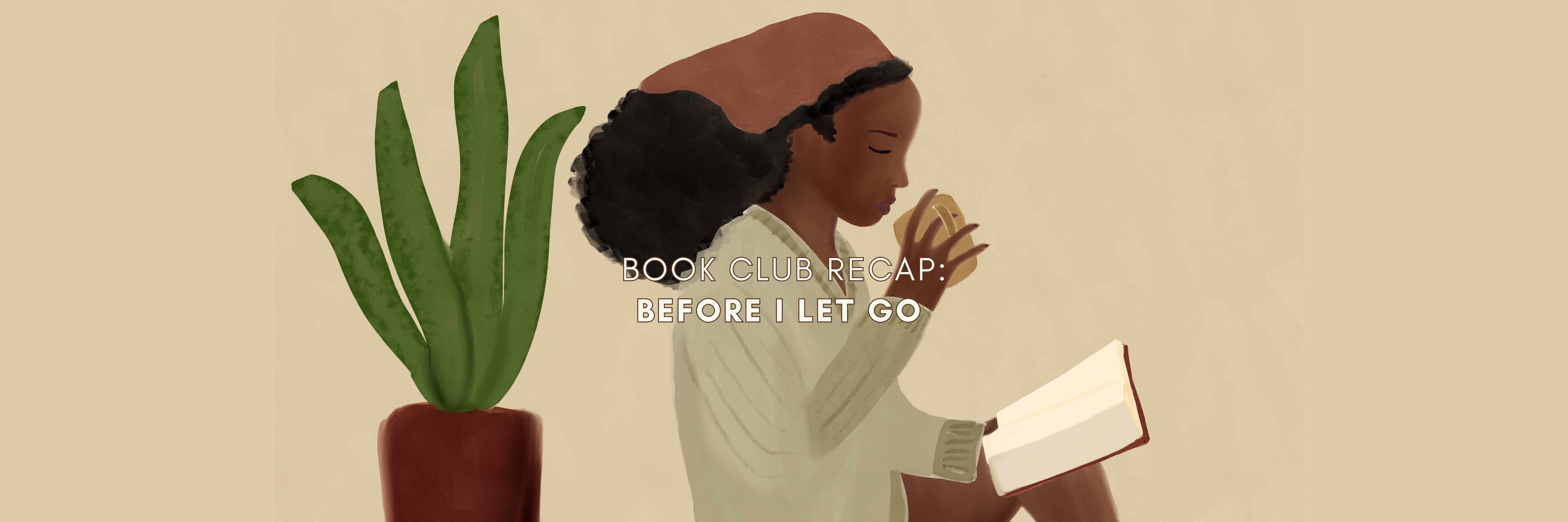 Book Club Recap - Before I Let Go: Love, Loss, and Reconnection